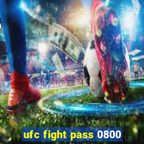 ufc fight pass 0800